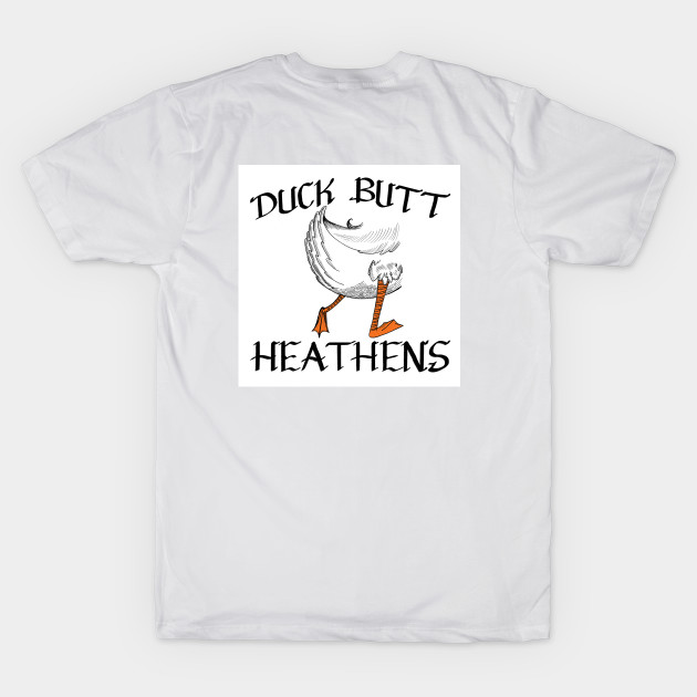 Duck Butt Heathens. by DucksInPublic